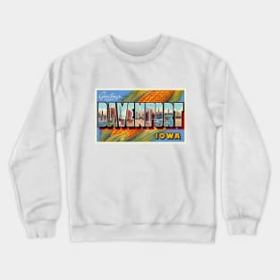 Greetings from Davenport, Iowa - Vintage Large Letter Postcard Crewneck Sweatshirt